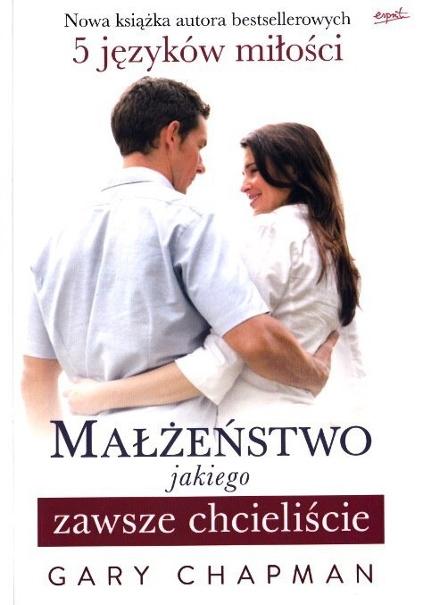 Małżeństwo jakiego zawsze chcieliście