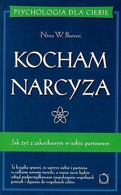 Kocham narcyza. Jak żyć z zakochanym w sobie partnerem