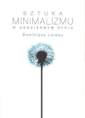 Sztuka minimalizmu w codziennym życiu