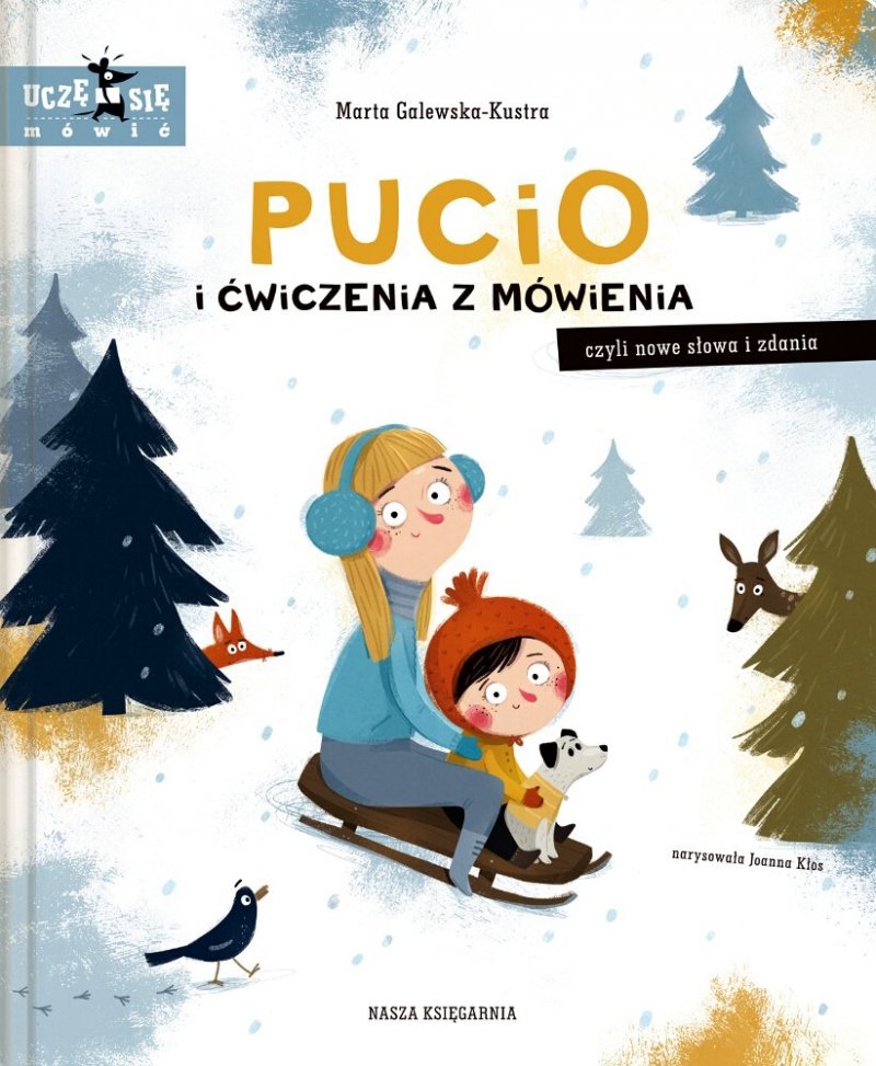 Pucio mówi pierwsze słowa Pucio i ćwiczenia z mówienia Pucio w mieście Pucio uczy się mówić.