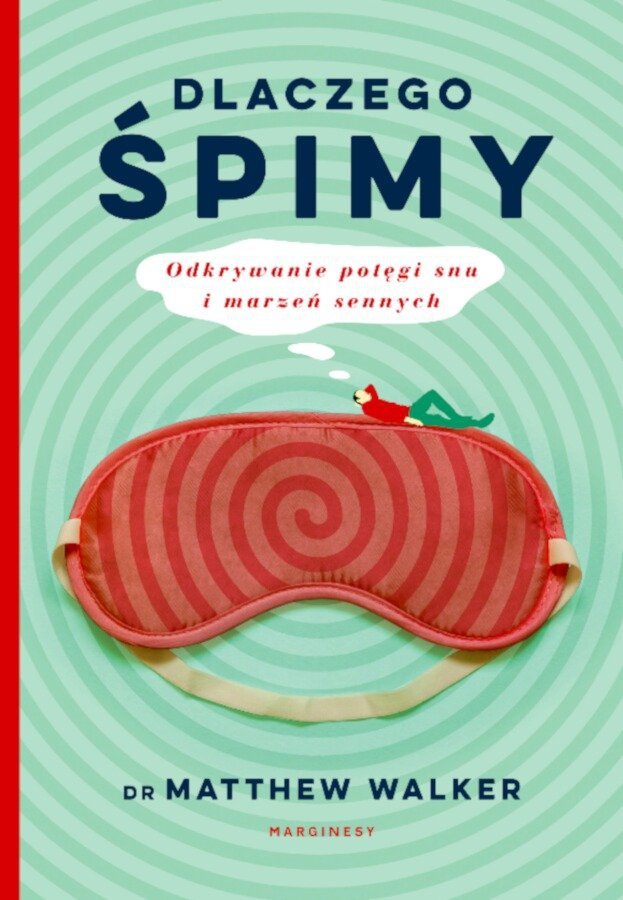 Dlaczego śpimy Odkrywanie potęgi snu i marzeń sennych
