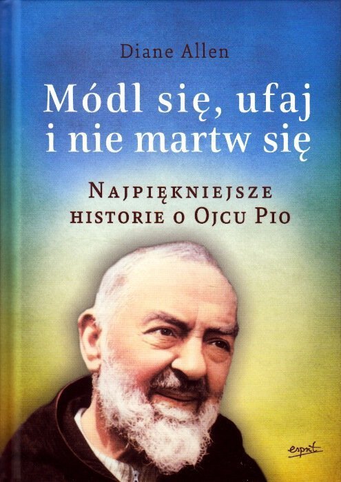 Módl się ufaj i nie martw się