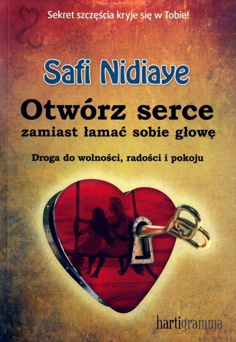 Otwórz serce zamiast łamać sobie głowę