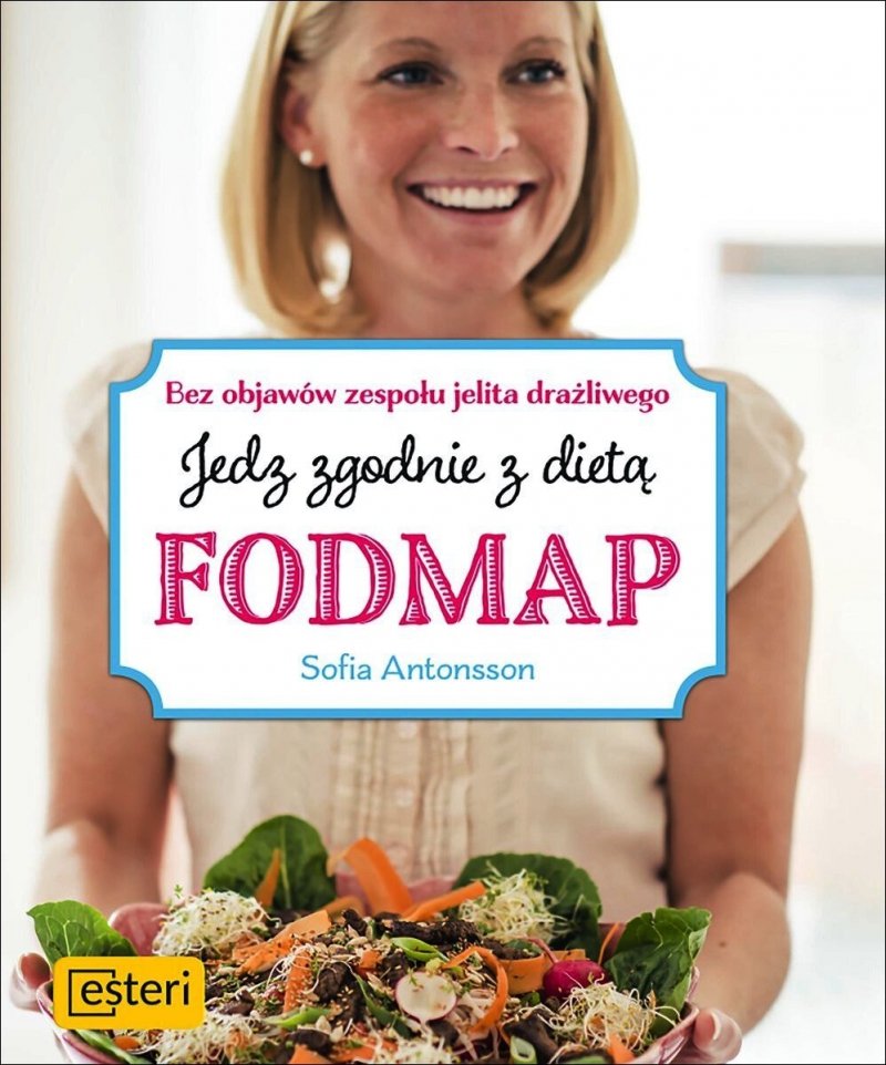 Jedz zgodnie z dietą Fodmap Bez objawów zespołu jelita drażliwego