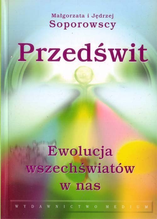 Przedświt Ewolucja wszechświatów w nas