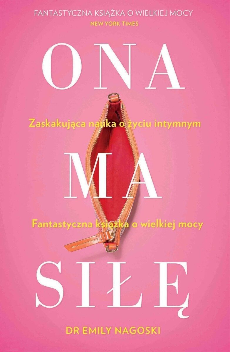Ona ma siłę. Zaskakujący poradnik o seksualności kobiet