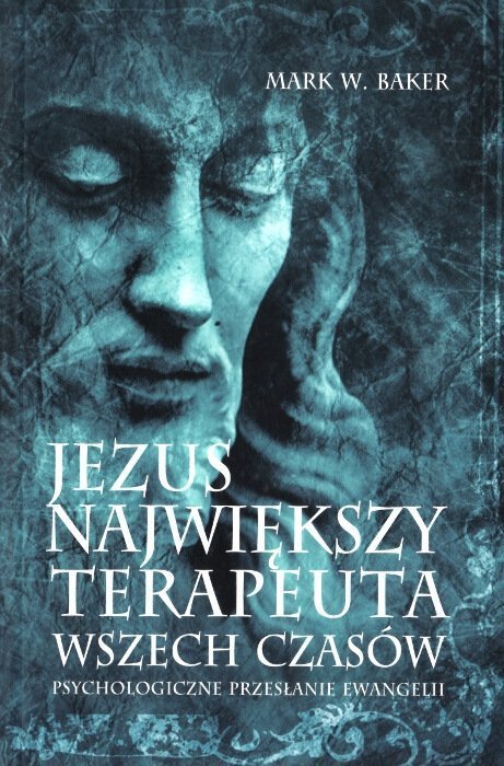Jezus największy terapeuta wszech czasów