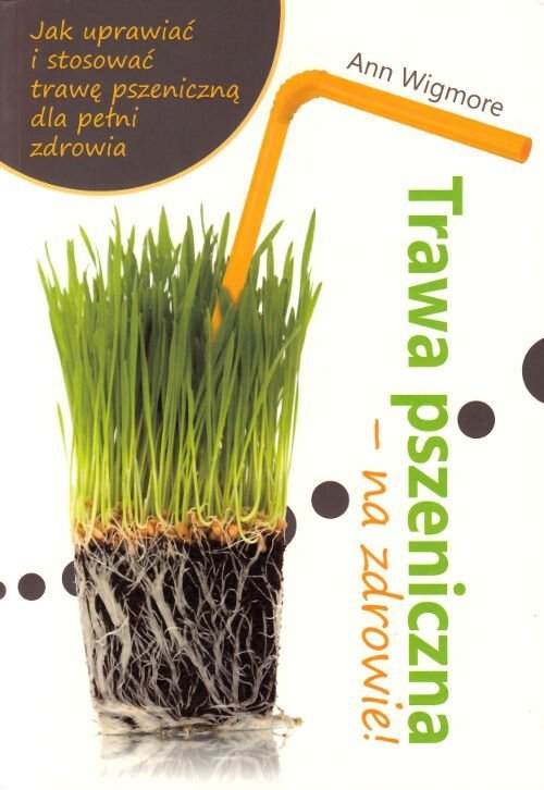 Trawa pszeniczna na zdrowie!