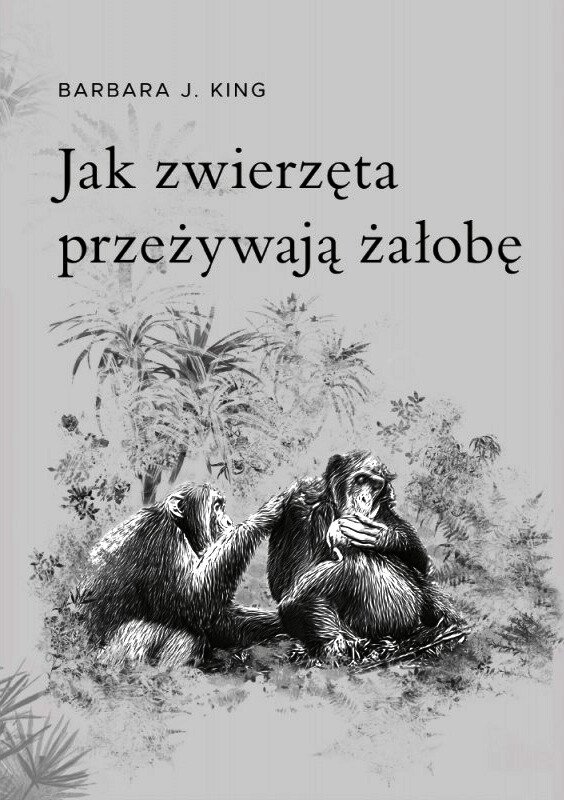 Jak zwierzęta przeżywają żałobę