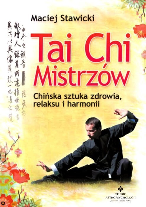 Tai Chi Mistrzów Chińska sztuka zdrowia relaksu i harmonii
