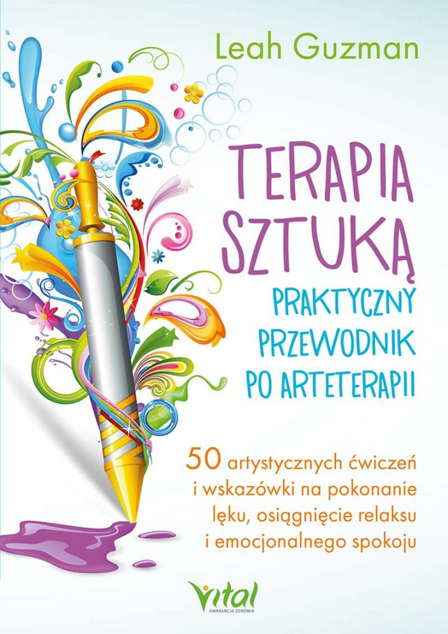 Terapia sztuką praktyczny przewodnik po arteterapii