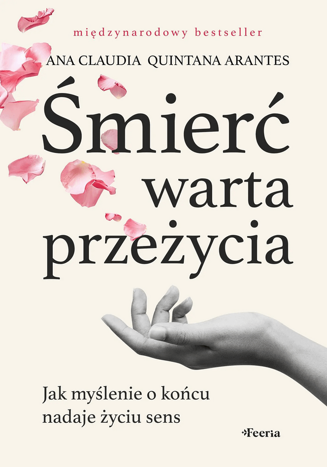 Śmierć warta przeżycia. Jak myślenie o końcu nadaje życiu sens
