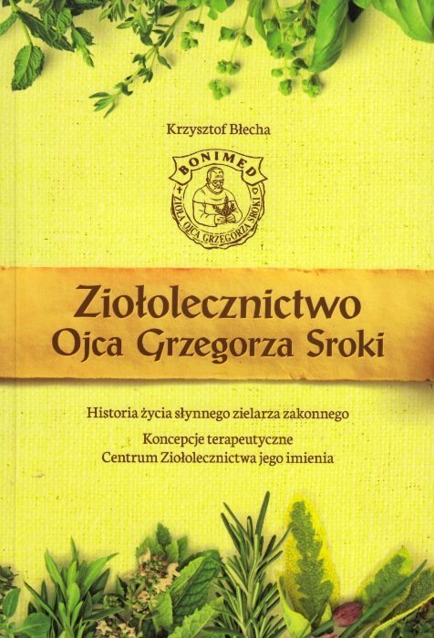 Ziołolecznictwo Ojca Grzegorza Sroki