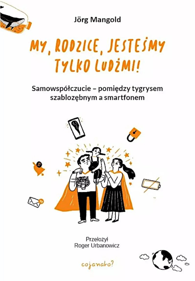 My, rodzice, jesteśmy tylko ludźmi!