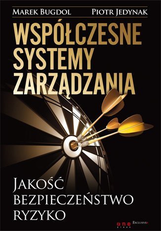 Współczesne systemy zarządzania Jakość bezpieczeństwo ryzyko