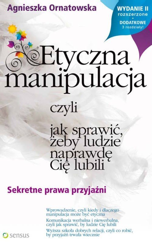 Etyczna manipulacja, czyli jak sprawić, żeby ludzie naprawdę Cię lubili