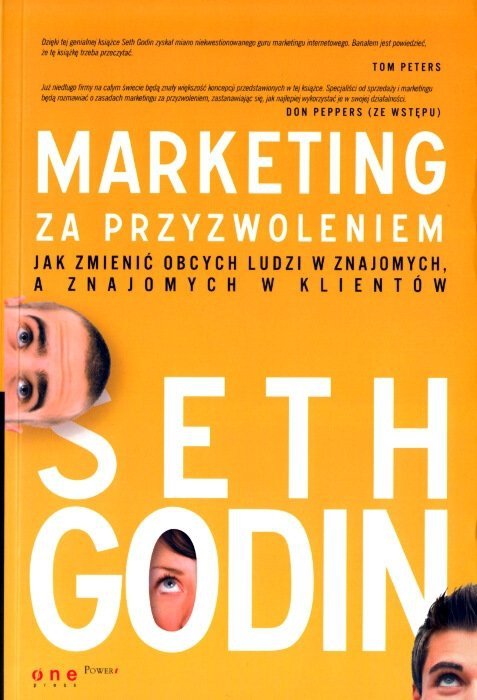 Marketing za przyzwoleniem. Jak zmienić obcych ludzi w znajomych, a znajomych w klientów