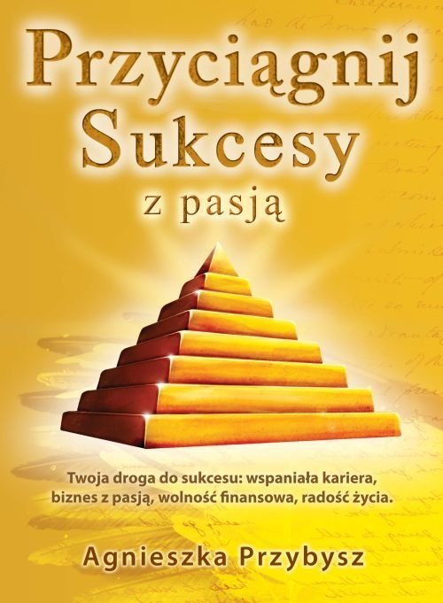 Przyciągnij sukcesy z pasją