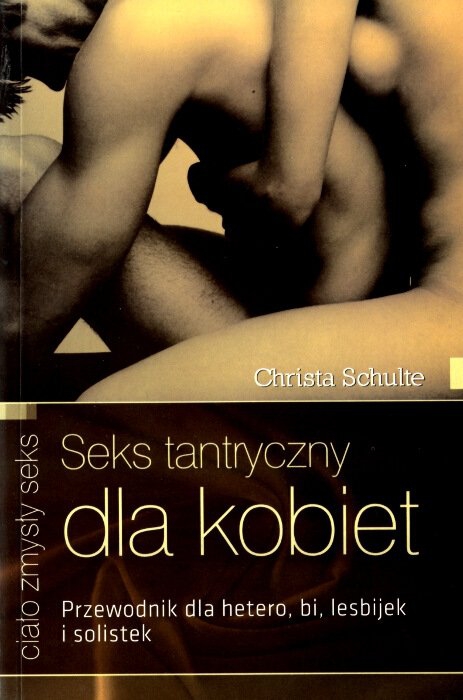 Seks tantryczny dla kobiet. Poradnik dla hetero, bi, lesbijek i solistek