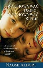 Wychowywać dzieci, wychowywać siebie