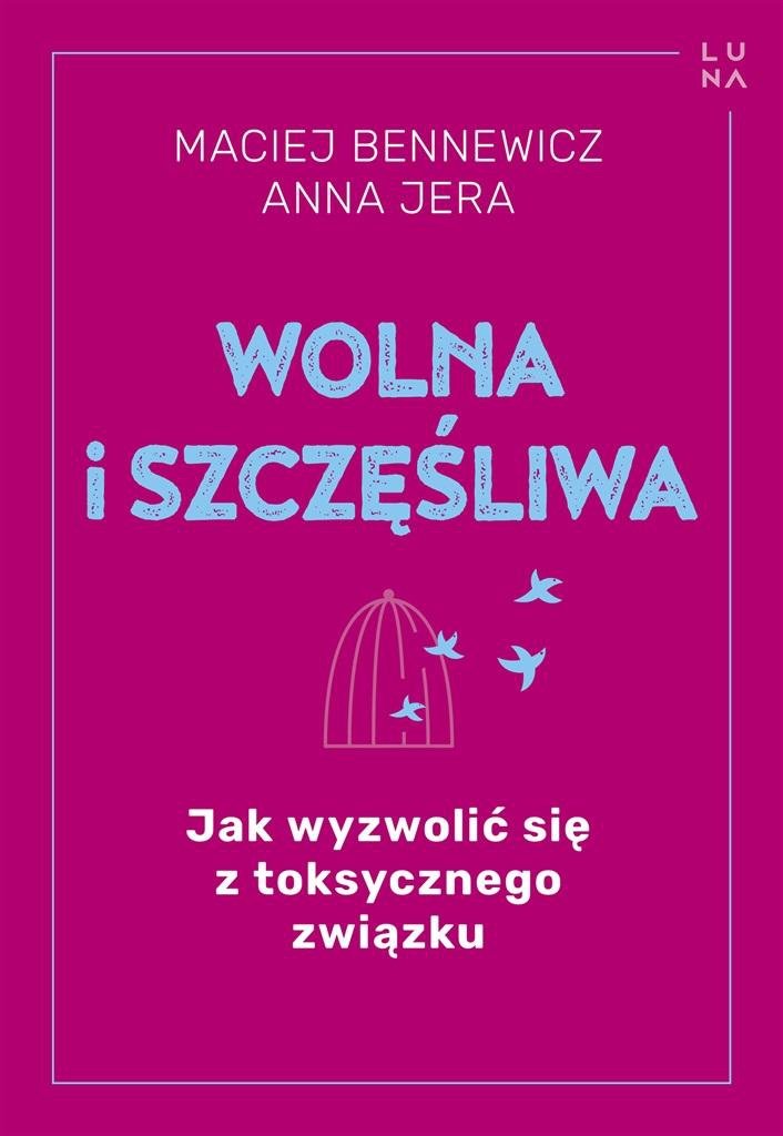  Wolna i szczęśliwa Jak wyzwolić się z toksycznego związku 