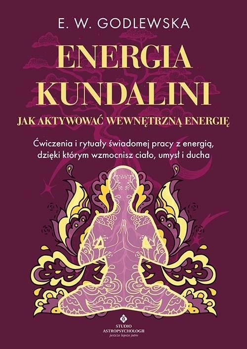 Energia kundalini Jak aktywować wewnętrzną energię