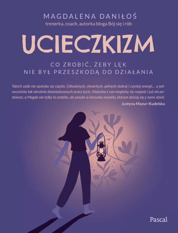 Ucieczkizm. Co zrobić, żeby lęk nie był przeszkodą do działania