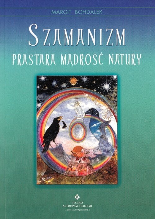 Szamanizm Prastara mądrość natury
