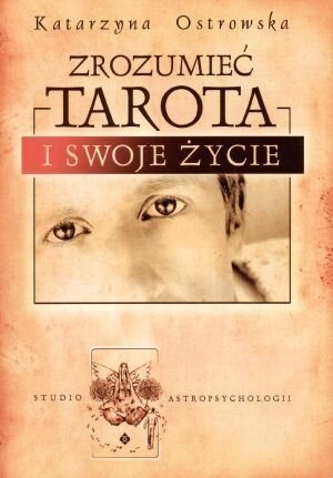 Zrozumieć tarota i swoje życie