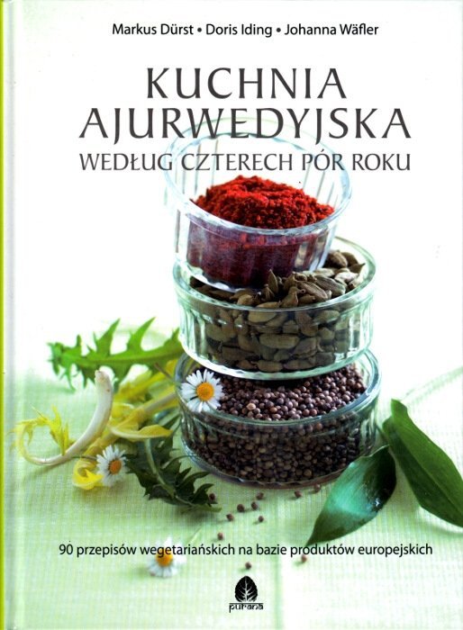 Kuchnia Ajurwedyjska według Czterech Pór Roku