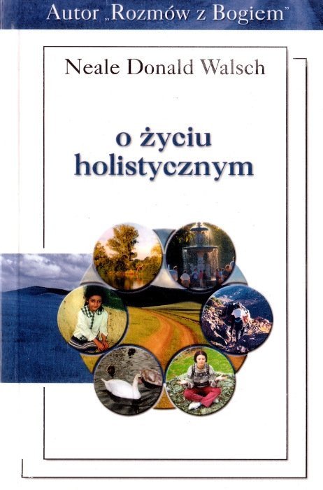 Walsch o życiu holistycznym