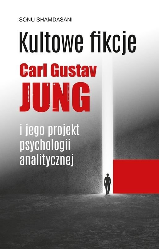 Kultowe fikcje. Carl Gustav Jung i jego projekt psychologii analitycznej