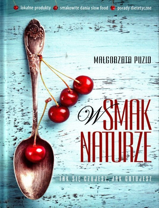 W smak naturze Tak się czujesz jak gotujesz 