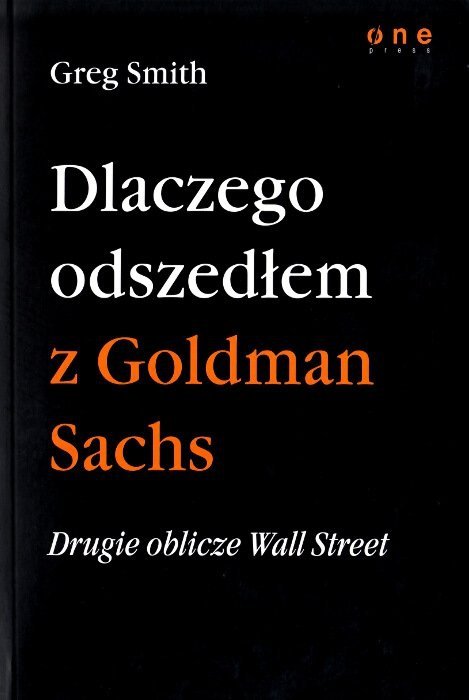 Drugie oblicze Wall Street, czyli dlaczego odszedłem z Goldman Sachs