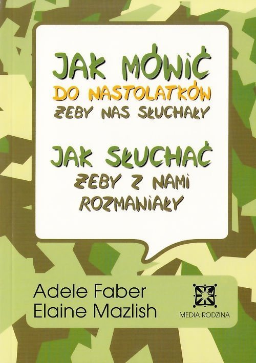 Jak mówić do nastolatków, żeby nas słuchały, jak słuchać, żeby z nami rozmawiały
