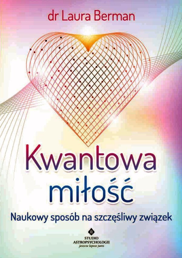 Kwantowa miłość Naukowy sposób na szczęśliwy związek