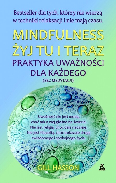 Mindfulness Żyj tu i teraz Praktyka uważności dla każdego