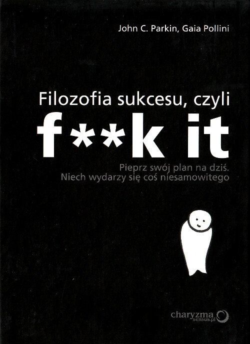 Filozofia sukcesu czyli f**k it