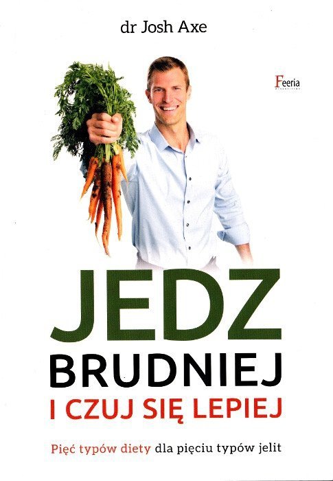 Jedz brudniej i czuj się lepiej