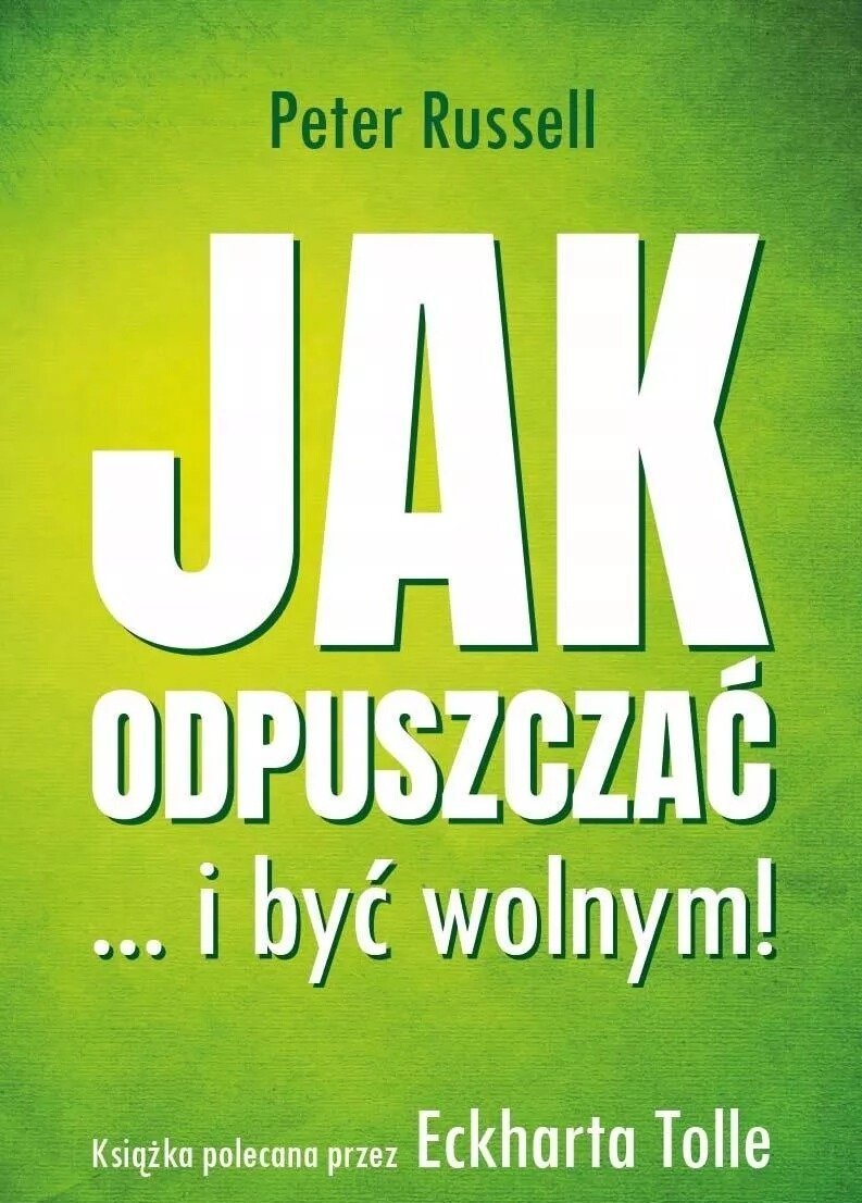 Jak odpuszczać i być wolnym!