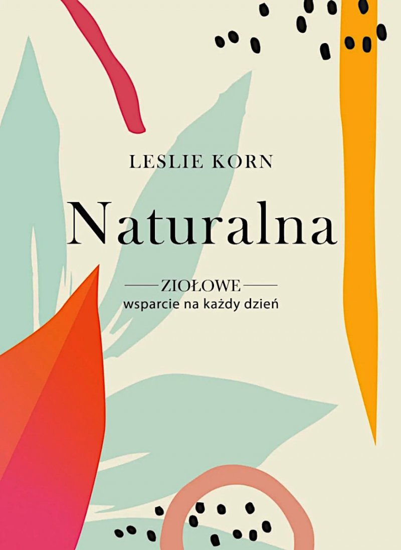 Naturalna. Ziołowe wsparcie na każdy dzień