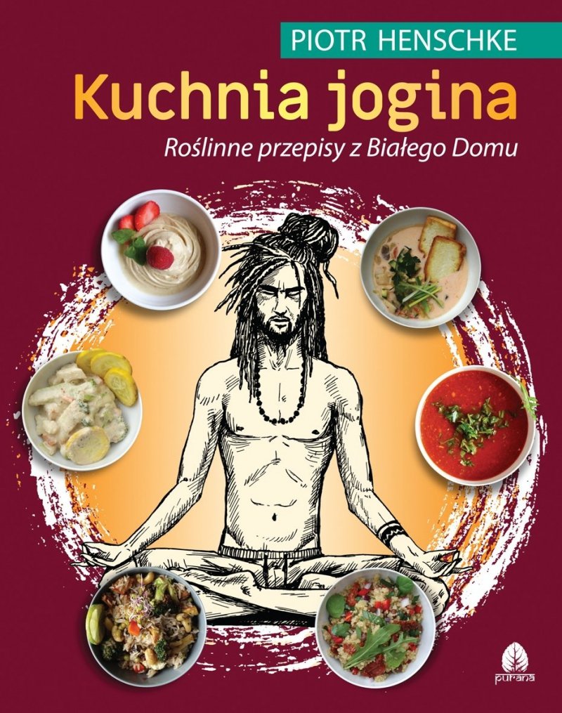 Kuchnia Jogina Roślinne przepisy z Białego Domu