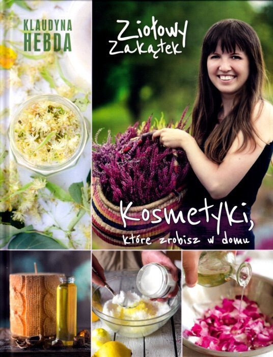 Ziołowy Zakątek Kosmetyki, które zrobisz w domu