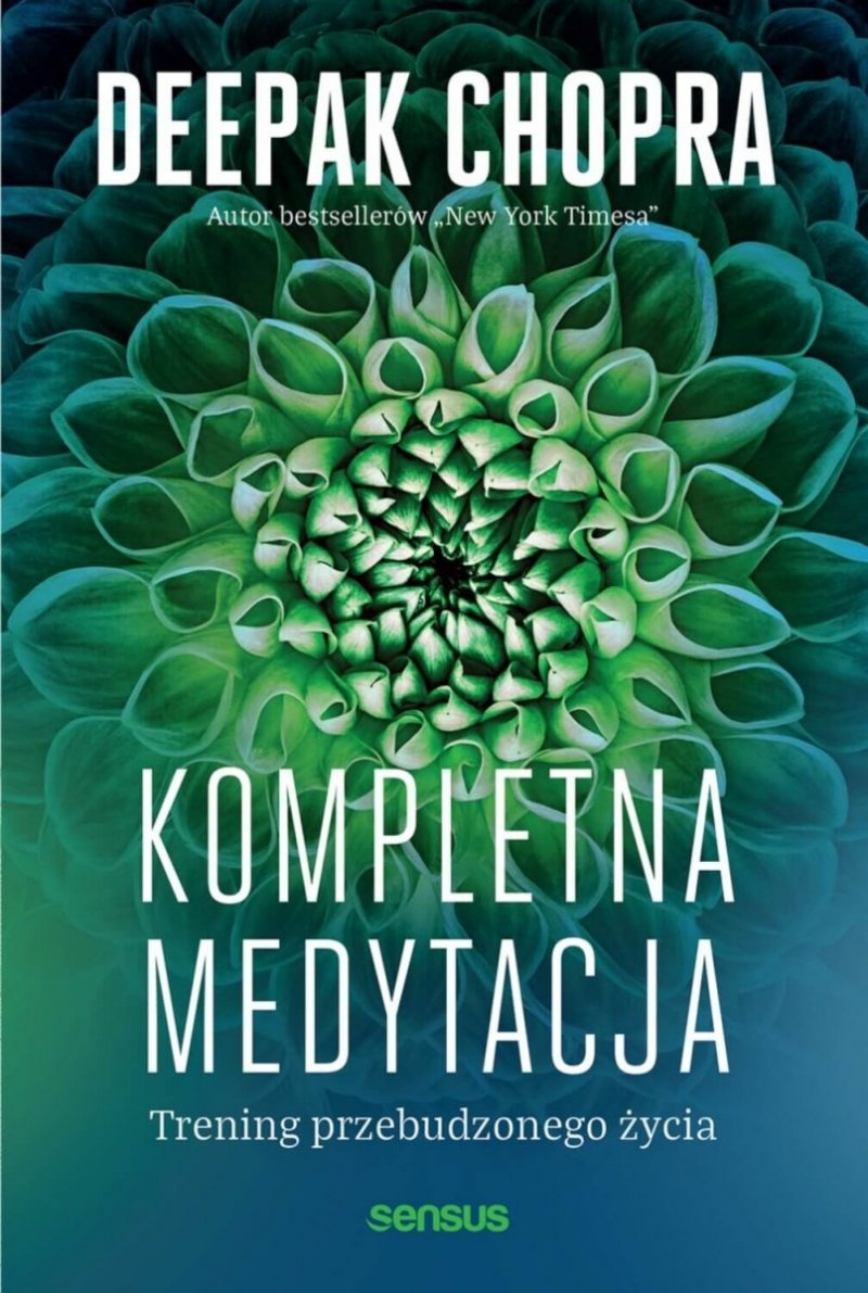 Kompletna medytacja. Trening przebudzonego życia
