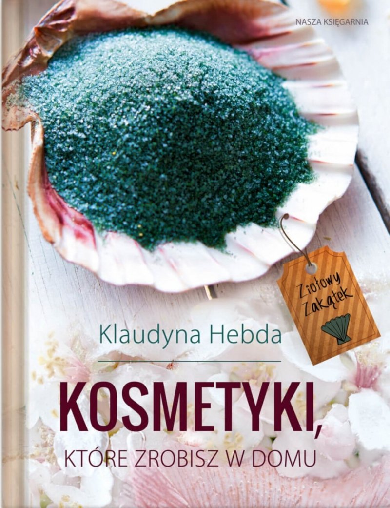 Ziołowy Zakątek Kosmetyki, które zrobisz w domu