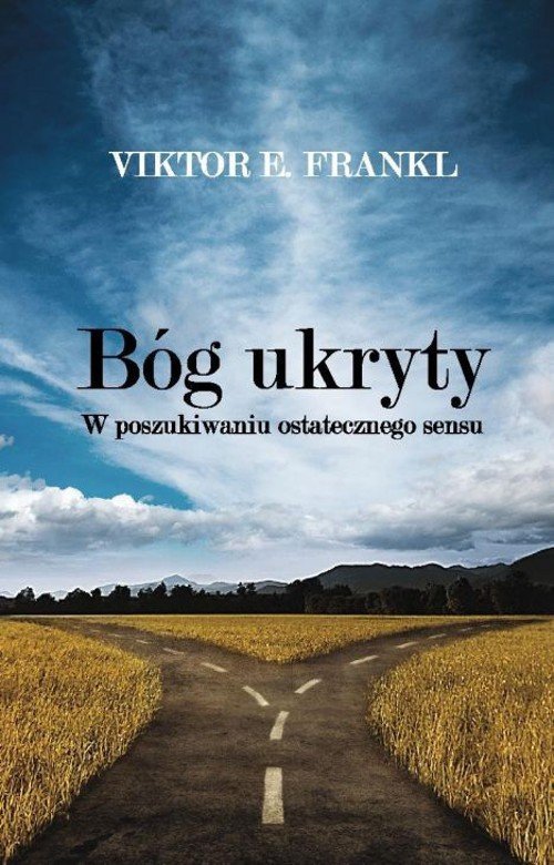 Bóg ukryty W poszukiwaniu ostatecznego sensu