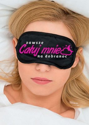 Maska-Opaska na oczy &quot;&quot;&quot;&quot;ZAWSZE CAŁUJ MNIE NA DOBRANOC&quot;&quot;&quot;&quot;