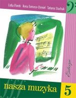 Nasza muzyka 5-FLOREK, Lidia; TOMERA-CHMIEL, Ilona; STACHAK, Tatiana 