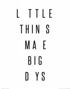 Little things make big days - plakat