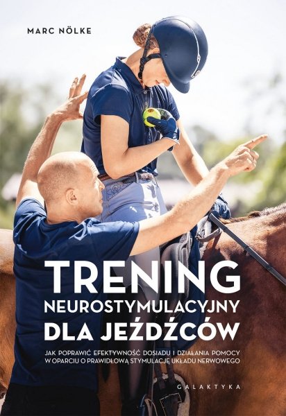 KSIĄŻKA Trening neurostymulacyjny dla jeźdźców. Jak poprawić efektywność dosiadu.